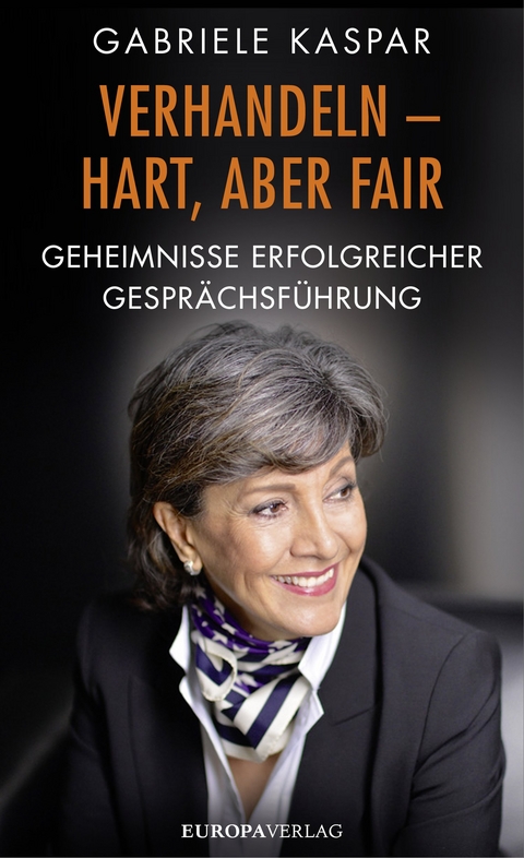 Verhandeln &ndash; hart, aber fair - Gabriele Kaspar