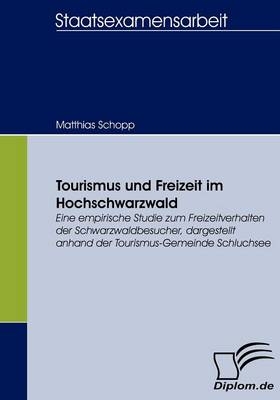 Tourismus und Freizeit im Hochschwarzwald - Matthias Schopp