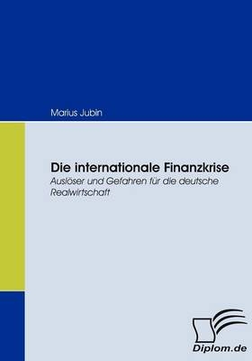 Die internationale Finanzkrise - Marius Jubin
