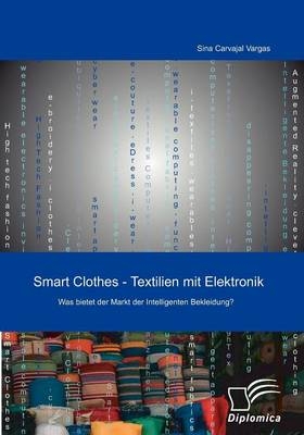 Smart Clothes - Textilien mit Elektronik - Sina Carvajal Vargas