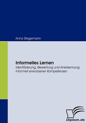 Informelles Lernen - Anna Stegemann