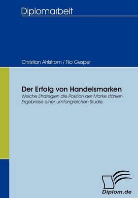 Der Erfolg von Handelsmarken - Christian Ahlstr&ouml;m, Tilo Gesper