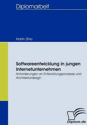 Softwareentwicklung in jungen Internetunternehmen - Martin Zihla