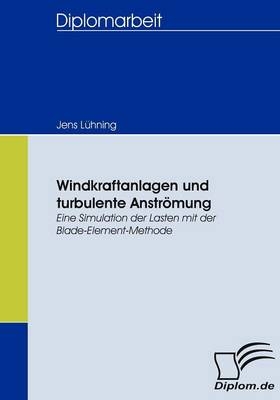 Windkraftanlagen und turbulente Anstr&ouml;mung - Jens L&uuml;hning