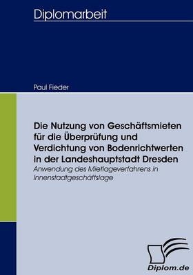Die Nutzung von Geschäftsmieten für die Überprüfung und Verdichtung von Bodenrichtwerten in der Landeshauptstadt Dresden