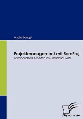 Projektmanagement mit SemProj - André Langer