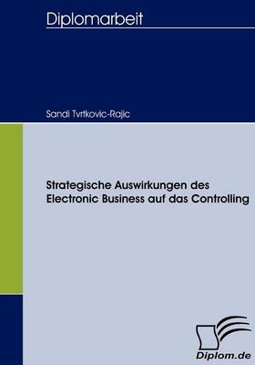 Strategische Auswirkungen des Electronic Business auf das Controlling