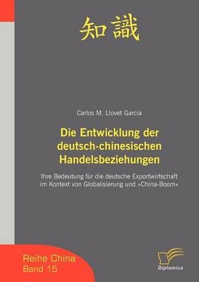 Die Entwicklung der deutsch-chinesischen Handelsbeziehungen - Carlos M Llovet Garcia