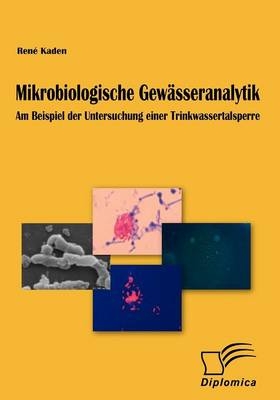 Mikrobiologische Gew&auml;sseranalytik - Ren&eacute; Kaden