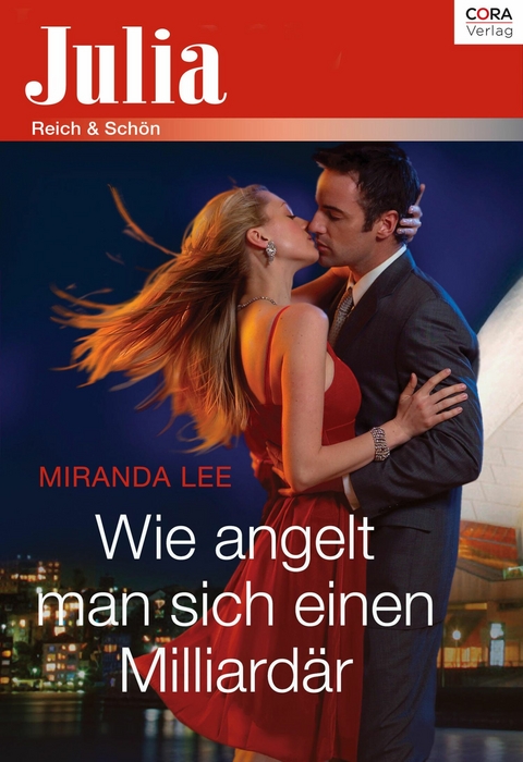 Wie angelt man sich einen Milliard&auml;r - Miranda Lee