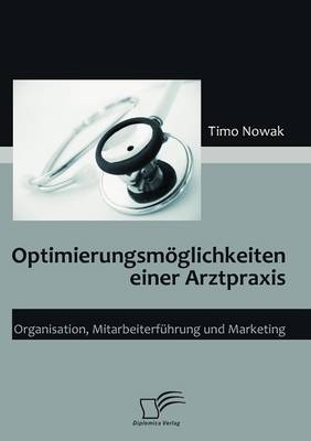 Optimierungsm&ouml;glichkeiten einer Arztpraxis - Timo Nowak