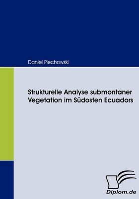 Strukturelle Analyse submontaner Vegetation im S&uuml;dosten Ecuadors - Daniel Piechowski