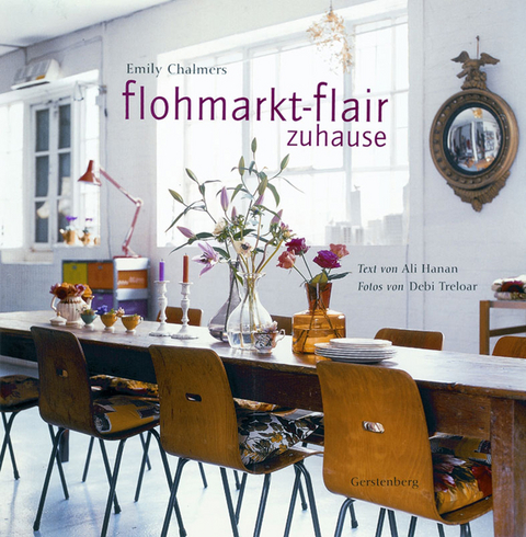 Flohmarkt-Flair zu Hause - Emily Chalmers