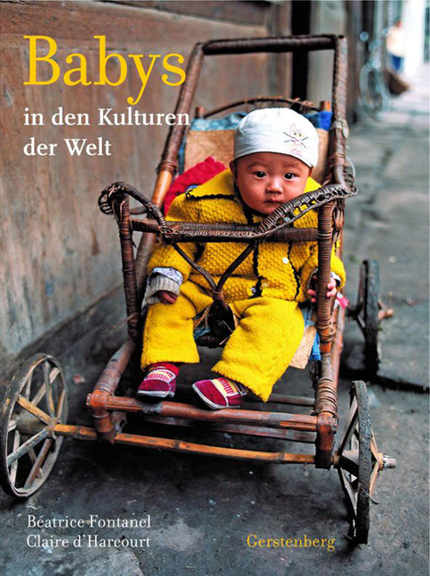 Babys in den Kulturen der Welt - Béatrice Fontanel, Claire D'harcourt