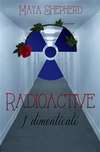 Radioactive 2 - I dimenticati