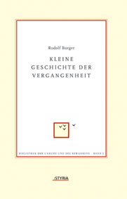 Kleine Geschichte der Vergangenheit - Rudolf Burger