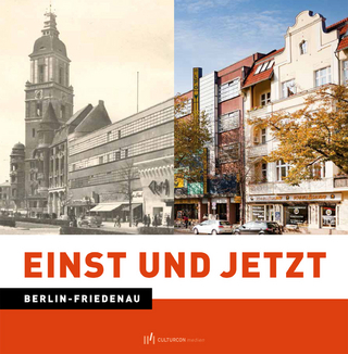 Einst und Jetzt. Berlin-Friedenau