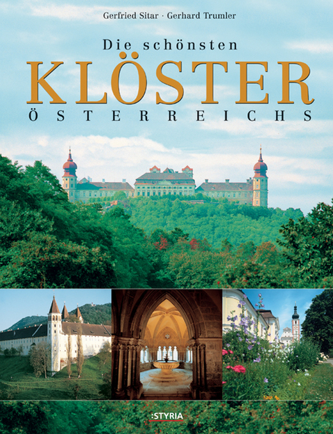 Die sch&ouml;nsten Kl&ouml;ster &Ouml;sterreichs - Gerfried Sitar