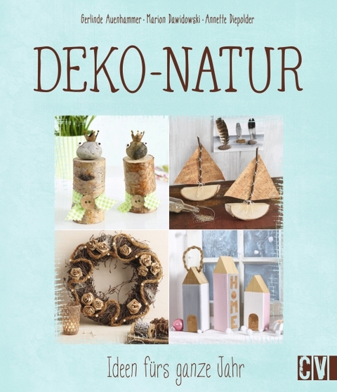 Deko-Natur - Gerlinde Auenhammer, Marion Dawidowski, Annette Diepolder