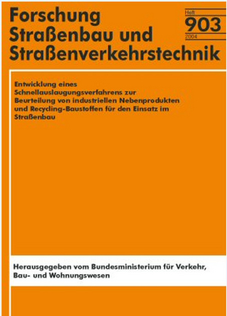 Entwicklung eines Schnellauslaugungsverfahrens zur Beurteilung von industriellen Nebenprodukten und Recycling-Baustoffen für den Einsatz im Straßenbau
