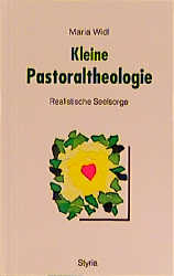 Kleine Pastoraltheologie - Maria Widl