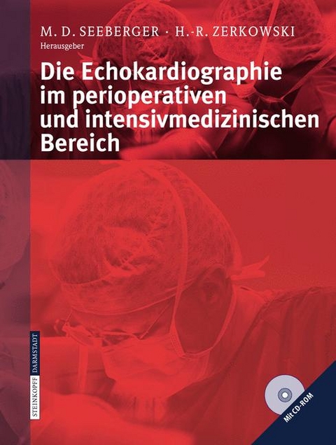Die Echokardiographie im perioperativen und intensivmedizinischen Bereich - M.D. Seeberger, H.-R. Zerkowski