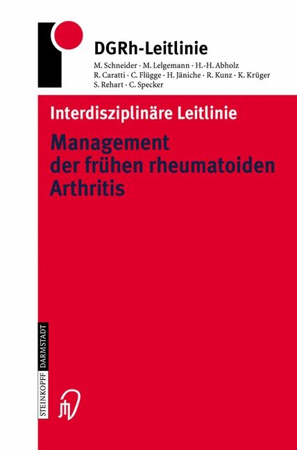 Interdisziplin&auml;re Leitlinie Management der fr&uuml;hen rheumatoiden Arthritis - M. Schneider, M. Lelgemann, H. H. Abholz, R. Caratti, C. Fl&uuml;gge, H. J&auml;niche, R. Kunz, K. Kr&uuml;ger, S. Rehart, C. Specker