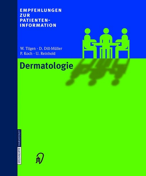 Empfehlungen zur Patienteninformation Dermatologie - W. Tilgen, D. Dill-M&uuml;ller, P. Koch, U. Reinhold