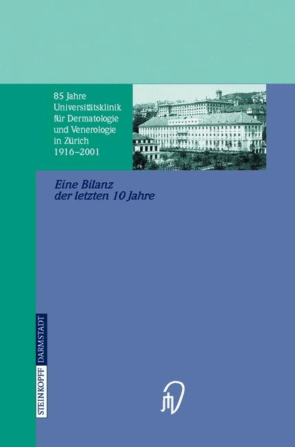 85 Jahre Universit&auml;tsklinik f&uuml;r Dermatologie und Venerologie Z&uuml;rich (1916-2001) - 