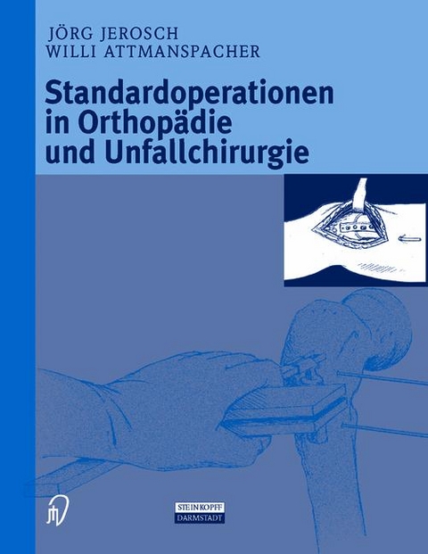 Standardoperationen in Orthop&auml;die und Unfallchirurgie - J. Jerosch, W. Attmanspacher