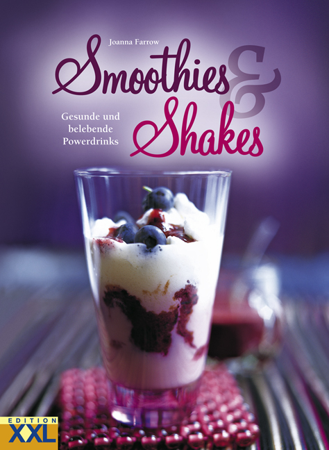 Smoothies und Shakes - Joanna Farrow