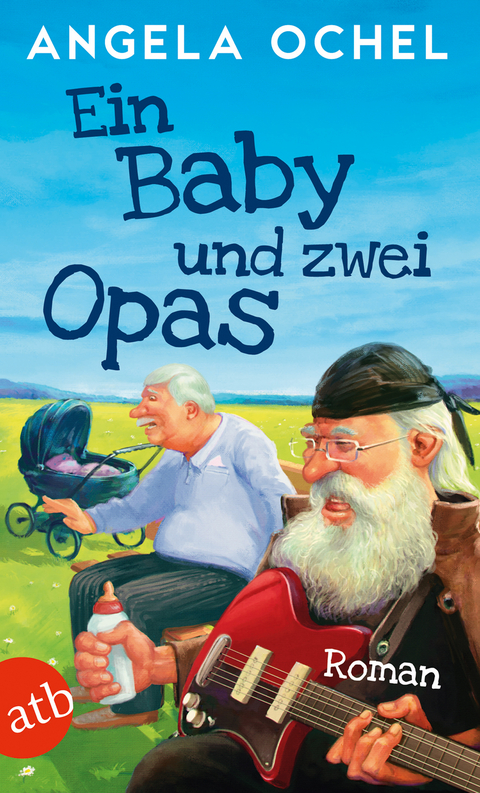 Ein Baby und zwei Opas - Angela Ochel