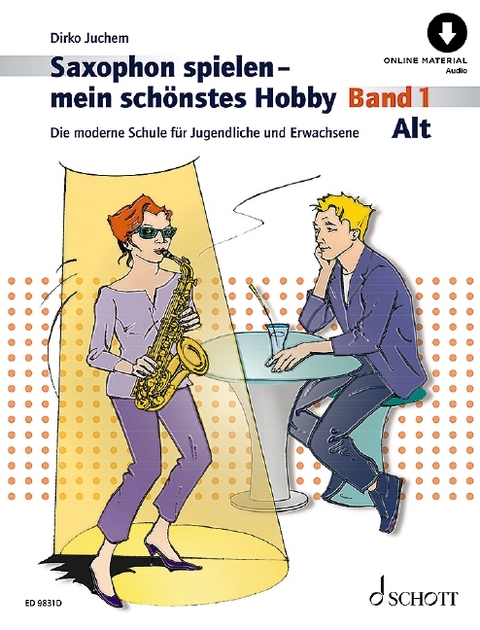 Saxophon spielen - mein sch&ouml;nstes Hobby - Dirko Juchem