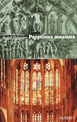 Perotinus musicus - Rudolf Flotzinger