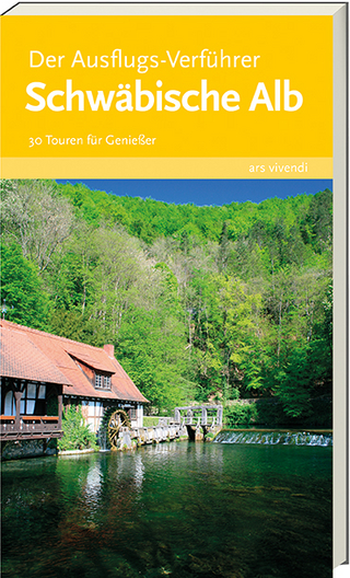 Der Ausflugs-Verführer Schwäbische Alb
