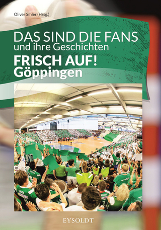 Das sind die Fans und ihre Geschichten - FRISCH AUF! Göppingen