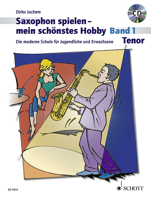 Saxophon spielen - mein sch&ouml;nstes Hobby - Dirko Juchem