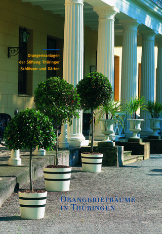 Orangerieträume in Thüringen