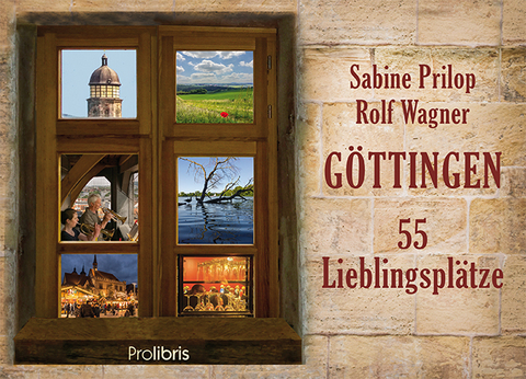 G&ouml;ttingen &ndash; 55 Lieblingspl&auml;tze - Sabine Prilop