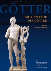 Die R&uuml;ckkehr der G&ouml;tter - Annika Backe-Dahmen, Walter Burkert, Albrecht Dihle, Norbert Franken, Dagmar Grassinger, Timo G&uuml;nther, Marina Heilmeyer, Wolf-Dieter Heilmeyer, Ursula K&auml;stner, Wolf K&auml;stner, Anja Kl&ouml;ckner, Ralf Krumeich, Christa Landwehr, Caterina Maderna, Martin Maischberger, Britta &Ouml;zen-Kleine, Patrick Schollmeyer, Friederike Sinn, Mirko Vonderstein