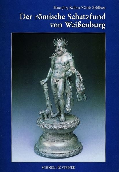 Der r&ouml;mische Schatzfund von Wei&szlig;enburg - Hans-J&ouml;rg Kellner, Gisela Zahlhaas