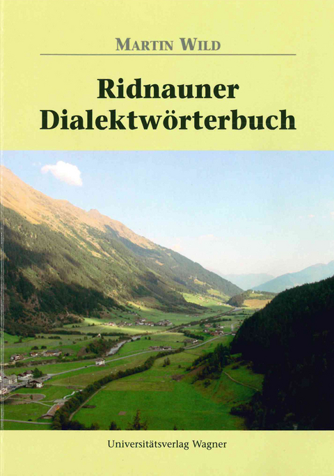 Ridnauner Dialektw&ouml;rterbuch - Martin Wild