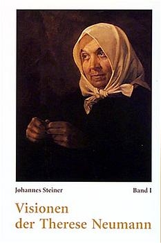 Visionen der Therese Neumann - Johannes Steiner