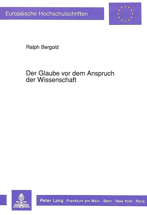 Der Glaube vor dem Anspruch der Wissenschaft - Ralf Bergold
