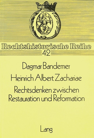 Heinrich Albert Zachariae- Rechtsdenken zwischen Restauration und Reformation