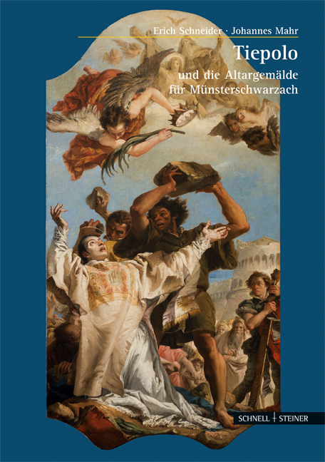 Tiepolo und die Altargem&auml;lde f&uuml;r M&uuml;nsterschwarzach - Erich Schneider, Johannes Mahr