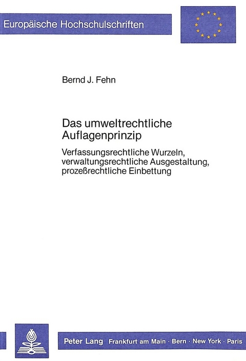 Das umweltrechtliche Auflagenprinzip - Bernd J. Fehn