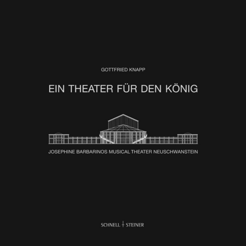 Ein Theater f&uuml;r den K&ouml;nig - Gottfried Knapp