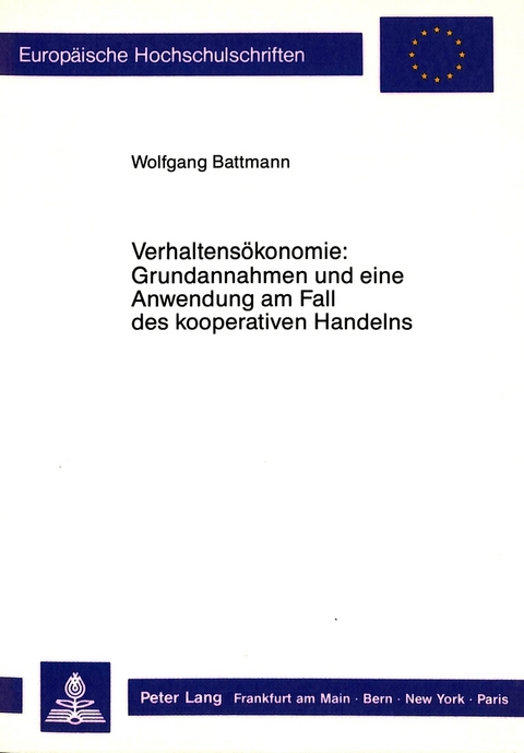 Verhaltens&ouml;konomie: Grundannahmen und eine Anwendung am Fall des kooperativen Handelns - Wolfgang Battmann