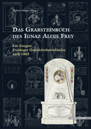Das Grabsteinbuch des Ignaz Alois Frey